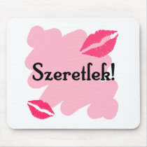 Szeretlek - Hungarian I love you Mousepads