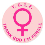 T. G. I. F. Thank God I'm Female stickers