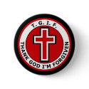 T. G. I. F. THANK GOD I'M FORGIVEN buttons