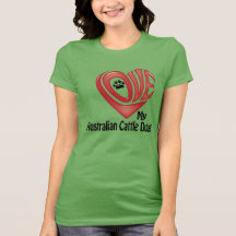 T-Shirt Women's- Love My Australian Cattle Dog