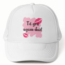 Tá grá agam duit - Irish Gaelic I love you Hats
