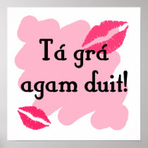 Tá grá agam duit - Irish Gaelic I love you Print