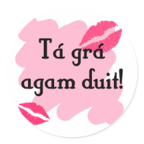 Tá grá agam duit - Irish Gaelic I love you Sticker