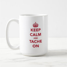 Tache On, Neck On Coffee Mugs
