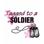 Tagged to a Soldier t-shirts