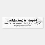 Tailgating is Stupid Bumper Stickers