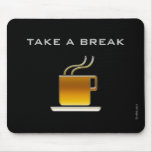 Take a Break - Coffee - Mousepad