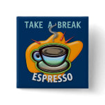 Take a Break - Cup of Espresso - Button