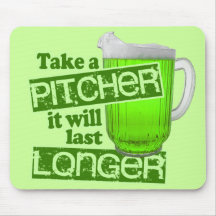 Take a Pitcher It Will Last Longer Mouse Pads