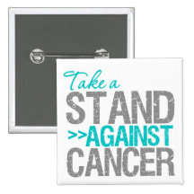 Take a Stand Against Cancer - Ovarian Cancer Buttons