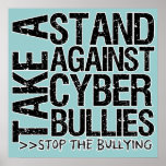 Take a Stand Against Cyber Bullies Poster posters