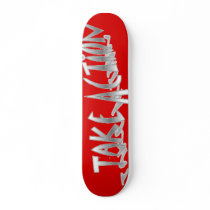 Take Action Skateboard