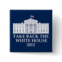 Take Back The White House 2012 Pins