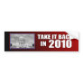 Take it Back in 2010 Bumper Sticker