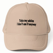 Take My Advice I Dont Use It Anyway