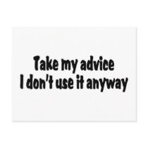 Take My Advice I Dont Use It Anyway