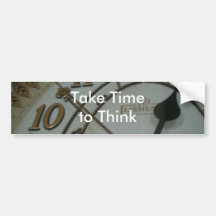 Take Time to Think Bumper Sticker