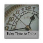 Take Time to Think Fridge Magnet