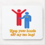 Take Your Hands Off My Tea Bag TSA Airport Mousepad