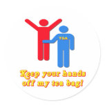 Take Your Hands Off My Tea Bag TSA Airport Round Stickers