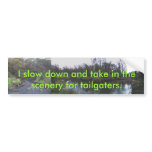 Taking in scenery for tailgaters! bumper sticker