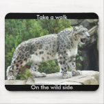 Talk a walk on the wild side Mouse Pad mousepads