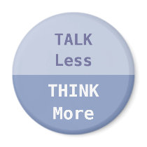 Talk Less, Think More Slogan Magnets