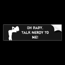 Talk Nerdy To Me Bumper Sticker bumper stickers