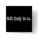 talk nerdy to me pins