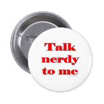 Talk Nerdy To Me Pin