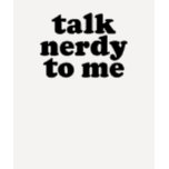 Talk nerdy to me t-shirts