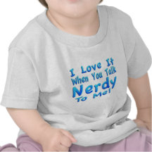 Talk Nerdy To Me Tshirts