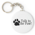 Talk To The Paw keychains