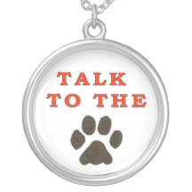 TALK TO THE PAW PENDANT