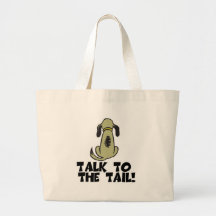 Talk to the Tail Dog Tote Bag
