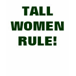 TALL WOMEN RULE! t-shirts