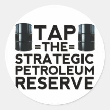 Tap The Strategic Petroleum Reserve Round Sticker