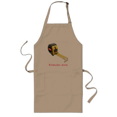 tape_measure, Enough said Aprons by jaoisnhe