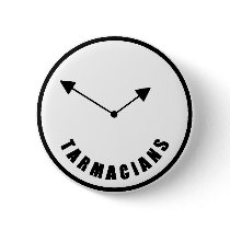 Tarmacians 10 to 2 Badge Button