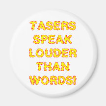 Tasers speak louder than words fridge magnets