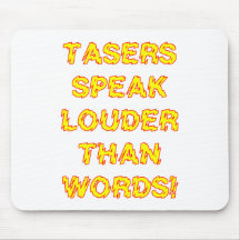 Tasers speak louder than words mousepad