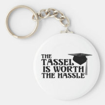 Tassle Worth the Hassel Keychains