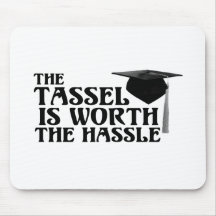 Tassle Worth the Hassel Mousepad