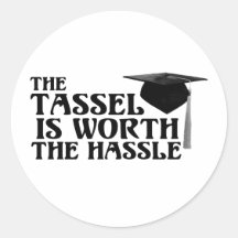 Tassle Worth the Hassel Stickers