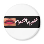 TASTY TEASE magnets