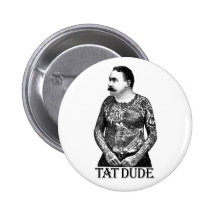 Tat Dude Pinback Buttons
