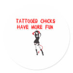 Tattooed Chicks have more fun stickers