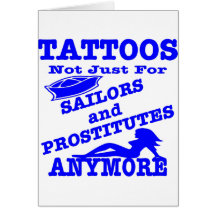 Tattoos Not Just For Sailors & Prostitutes Anymore Cards