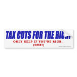 Tax Cuts For The Rich! bumper stickers