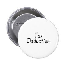 Tax Deduction Pinback Button